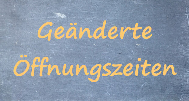  Text geänderte Öffnungszeiten